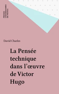La pensée technique dans l'oeuvre de Victor Hugo