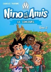 Charles Davoine - Nino et ses amis Tome 2 : Le concours.