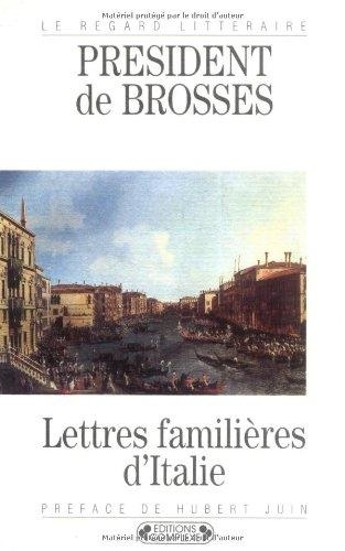 Charles de Brosses - Lettres familières d'Italie.