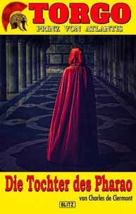Torgo - Prinz von Atlantis 03: Die Tochter des Pharao
