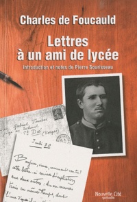 Charles de Foucauld - Lettres à un ami de lycée - Correspondance avec Gabriel Tourdes (1874-1915).