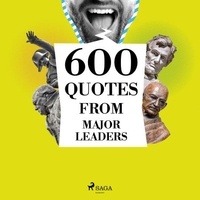 Charles De GAULLE et Abraham Lincoln - 600 Quotes from Major Leaders.
