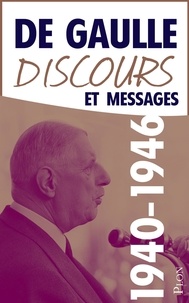 Charles de Gaulle - Discours et messages Tome 1 : Pendant la guerre (1940-1946).