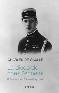 Charles de Gaulle - La discorde chez l'ennemi.