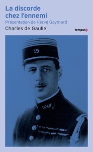 Charles de Gaulle - La discorde chez l'ennemi.
