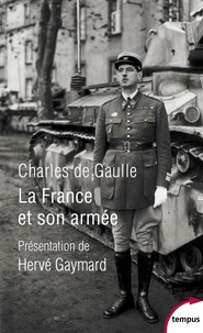 Charles de Gaulle - La France et son armée - Suivi de Histoire des troupes du Levant.