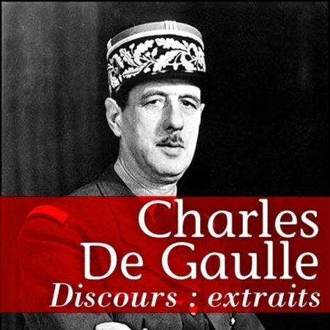 Charles De GAULLE et De Gaulle - Les Plus Grands Discours de De Gaulle.