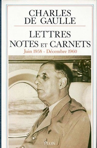 Charles de Gaulle - Lettres, notes et carnets - Tome 8, Juin 1958-décembre 1960.