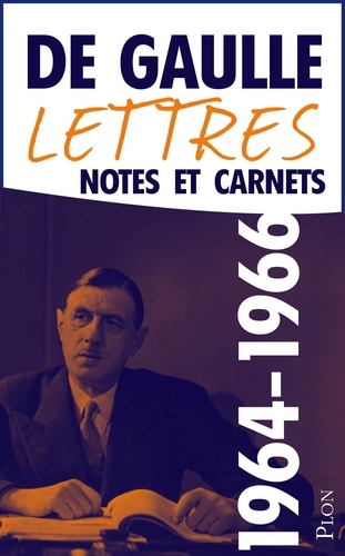 Lettres, notes et carnets. Tome 10, Janvier 1964-juin 1966