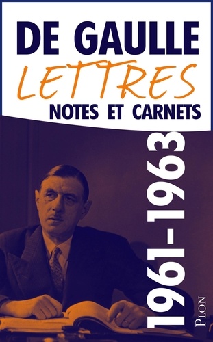 Lettres, notes et carnets. Tome 9, Janvier 1961-décembre 1963