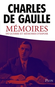 Charles de Gaulle - Mémoires de guerre et mémoires d'espoir.