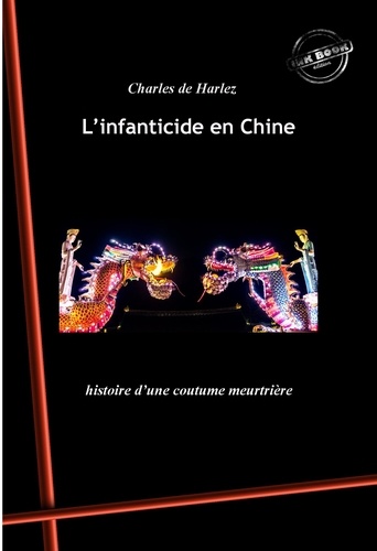 L’infanticide en Chine : histoire d’une coutume meurtrière. [Nouv. éd. revue et mise à jour].