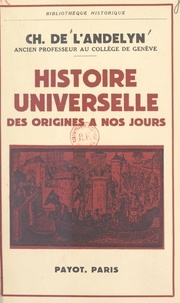 Charles de L'Andelyn - Histoire universelle, des origines à nos jours.