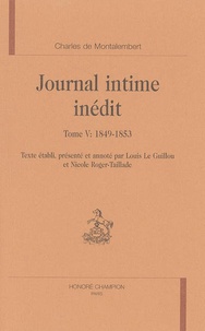 Charles de Montalembert - Journal intime inédit - Tome 5, 1849-1853.