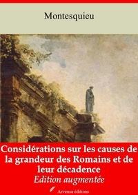 Charles de Montesquieu - Considérations sur les causes de la grandeur des Romains et de leur décadence – suivi d'annexes - Nouvelle édition 2019.