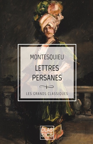 Charles de Montesquieu - Lettres persanes.