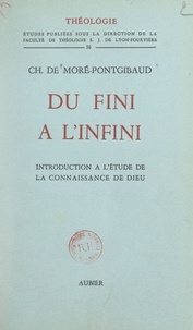 Charles de Moré-Pontgibaud et  Faculté de Théologie S. J. de - Du fini à l'infini - Introduction à l'étude de la connaissance de Dieu.