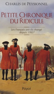 Charles de Peyssonnel - Petite Chronique du Ridicule - Les Français ont-ils changé depuis 1782 ?.