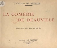 Charles de Richter et  Collectif - La comédie de Deauville.