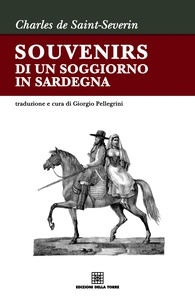 Charles de Saint-Severin et Giorgio Pellegrini - Souvenirs di un soggiorno in Sardegna.