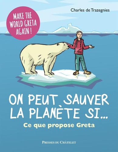 On peut sauver la planète si.... Ce que propose Greta