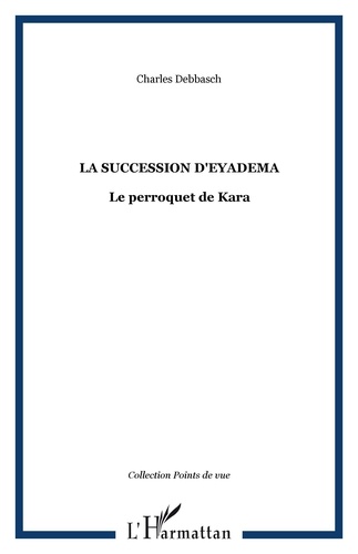 Charles Debbasch - la succession d'Eyadéma : le perroquet de Kara.