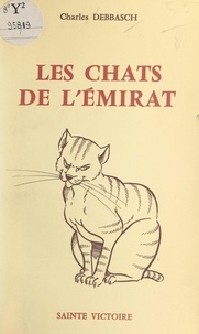 Charles Debbasch - Les chats de l'émirat.
