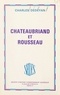 Charles Dédéyan - Chateaubriand et Rousseau.