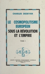 Charles Dédéyan - Le cosmopolitisme européen sous la Révolution et l'Empire (1).