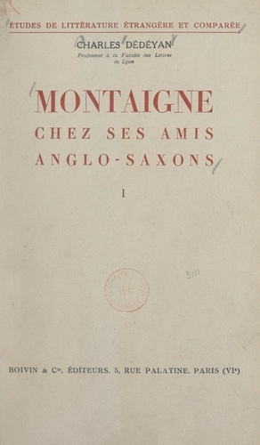 Montaigne chez ses amis anglo-saxons (1). Montaigne dans le romantisme anglais et ses prolongements victoriens