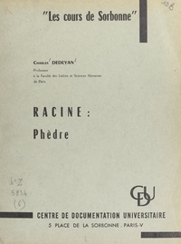 Charles Dédéyan - Racine : Phèdre.