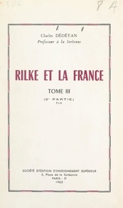 Charles Dédéyan - Rilke et la France (3). Deuxième partie : L'image de la France dans l'œuvre de Rilke.