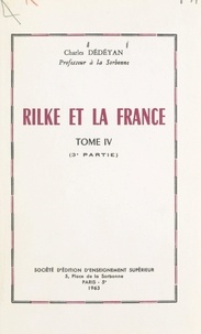 Charles Dédéyan - Rilke et la France (4). L'influence de la France sur l'œuvre de Rilke.