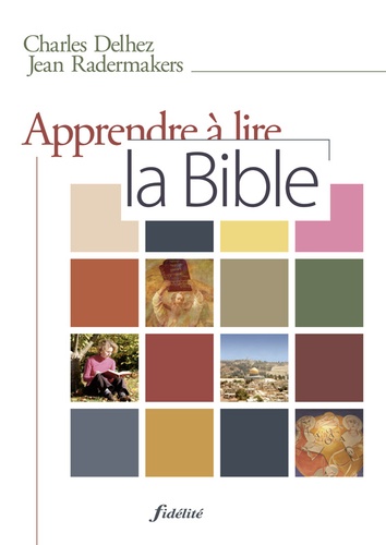 Apprendre à lire la Bible 2e édition revue et augmentée