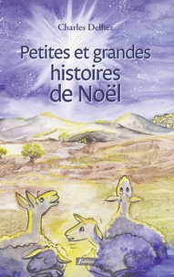 Charles Delhez - Petites et grandes histoires de Noël.