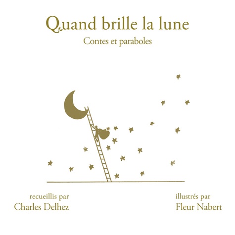Charles Delhez - Quand brille la Lune - Contes et paraboles.