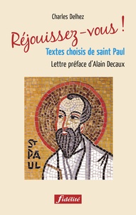 Charles Delhez - Réjouissez-vous ! - Textes choisis de saint Paul.