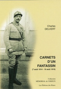 Charles Delvert - Carnets d'un fantassin (7 août 1914 - 16 août 1916).