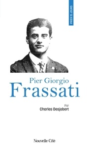 Charles Desjobert - Prier 15 jours avec Pier Giorgio Frassati.