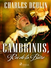 Charles Deulin - Cambrinus, Roi de la Bière.