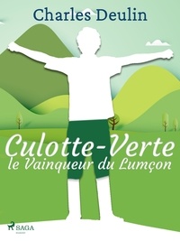 Charles Deulin - Culotte-Verte, le Vainqueur du Lumçon.