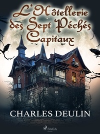 Charles Deulin - L’Hôtellerie des Sept Péchés Capitaux.