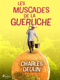 Charles Deulin - Les Muscades de la Guerliche.