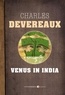 Charles Devereaux - Venus In India.