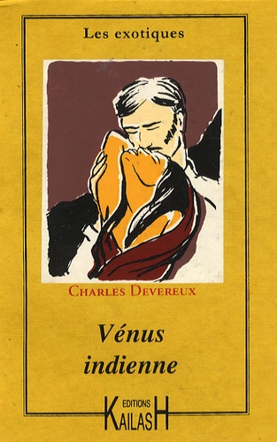 Charles Devereux - La Vénus indienne - Ou aventures d'amour dans l'hindoustan.
