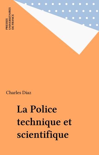 La police technique et scientifique 2e édition