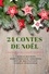 24 Contes de Noël. Calendrier de l’Avent Féerique