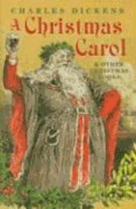 A Christmas Carol and Other Christmas Books
