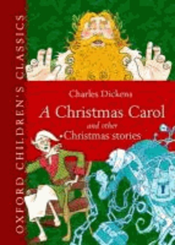 Charles Dickens - A Christmas Carol and Other Christmas Stories.