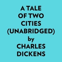  Charles Dickens et  AI Marcus - A Tale Of Two Cities (Unabridged).